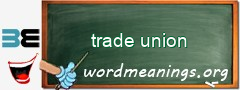 WordMeaning blackboard for trade union